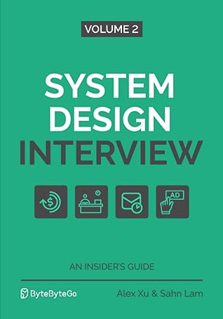 System Design Interview - An insider's guide: Volume 2